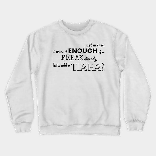 Let's add a tiara! Crewneck Sweatshirt by alliejoy224